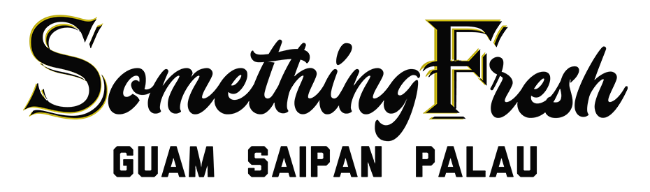 Something Fresh  Guam | Saipan | Palau